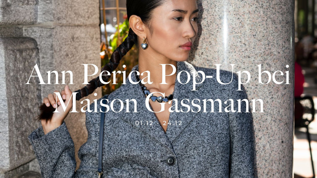 Ann Perica Pop-Up bei Maison Gassmann