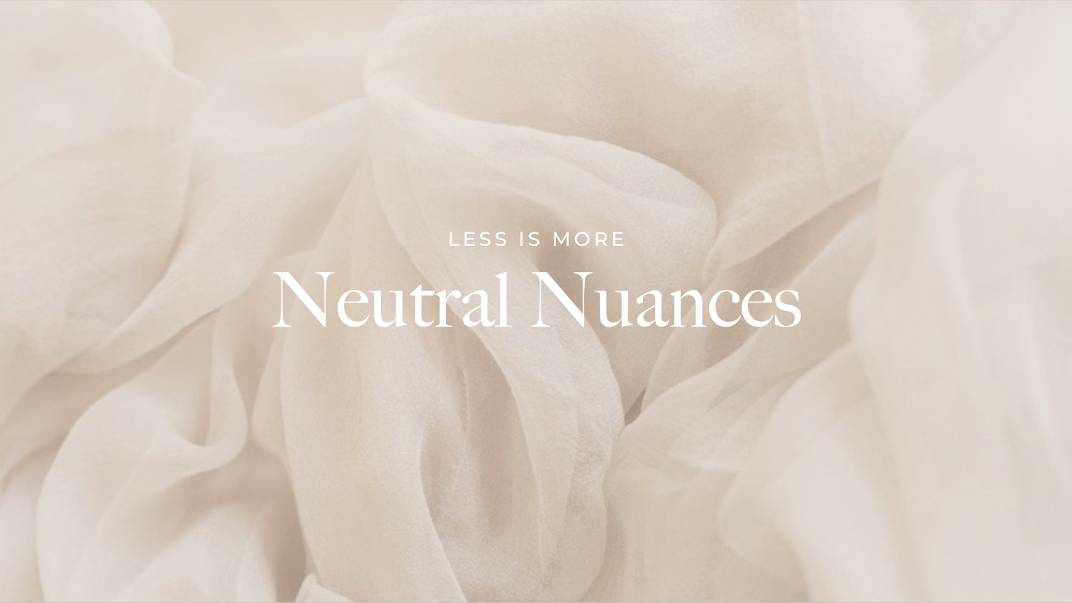 Neutral Nuances