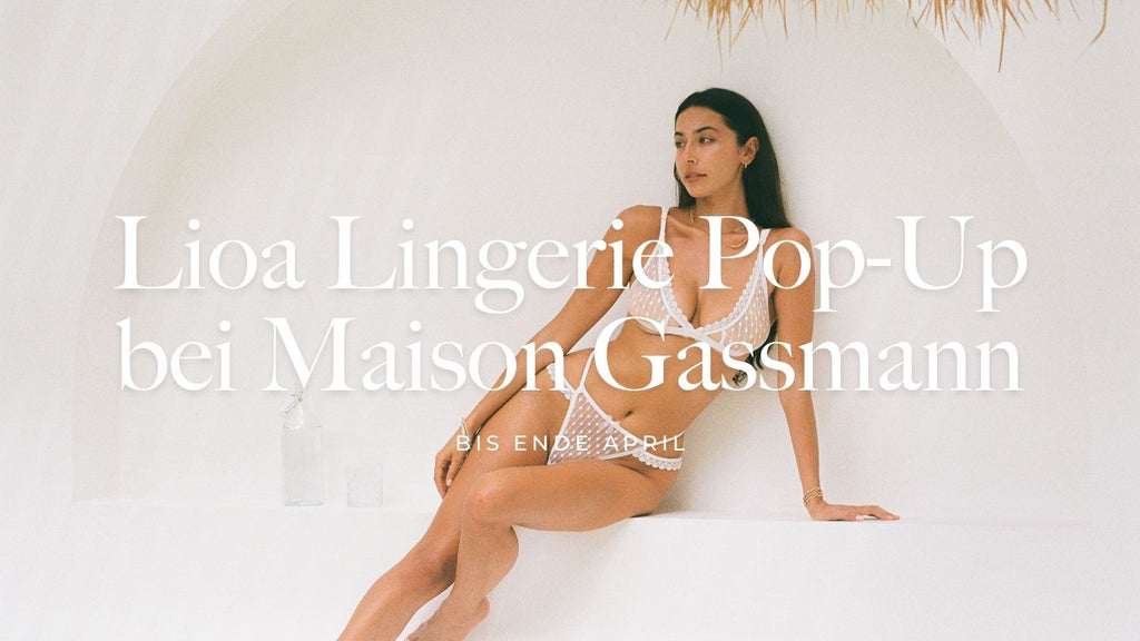 Lioa Lingerie Pop-Up bei Maison Gassmann